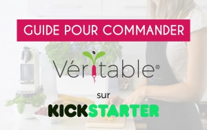 How to pre-order your Véritable garden on Kickstarter