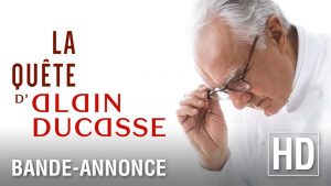 Bande annonce du film La Quete d'Alain Ducasse, réalisé par Gilles de Maistre, sortie Octobre 2017